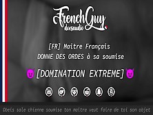[French Audio] Extreme Domination - French Dom Gives You Degrading Tasks (Humiliation)