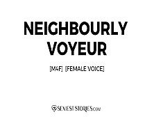 Erotica Audio Story: Neighbourly Voyeur (M4F)