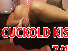 Dirty Cuckold Kisses Compilation