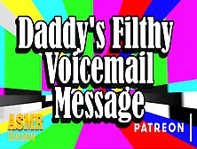 A Filthy Voicemail Message From Daddy (Asmr Daddy Instructions)