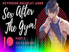 Sex After The Gym! Audio Only.  Asmr Bf Roleplay! Male Voice