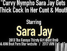 Curvy Nympho Sara Jay Gets A Thick Cock In Her Cunt & Mouth!
