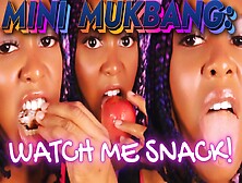 Mini Mukbang - Watch Me Snack!