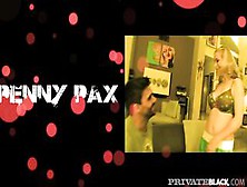Privateblack - Penny Pax Suck Fucks & Busts A Big Black Nut!
