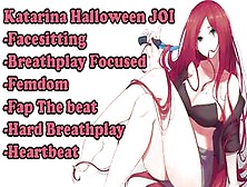 Katarina's Halloween (Hentai Joi) (League Of Legends) [Femdom,  Facesitting,  Breathplay,  Smotherbox)