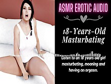 [18+ Asmr Erotic Audio] 18 Years Cougar Youngster With Wet Cunt Masturbating