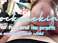 Cocksucking For Fun And No Profit - Mister Moustache Sucks Rusty's Cock Until He Cums All Over The Mustache - Cornfedmtdads