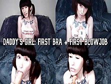 Step-Daddy's Girl: First Bra + First Blowjob [Hd]