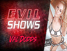 Evil Shows - Val Dodds,  Scene #01
