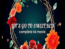 Cum To My Sweet Bed With Garabas And Olpr - 4K Movie