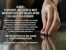Audio: Your Busy Neglectful Wife Re-Prioritizes Her Values After You Ask For A Divorce