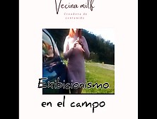 La Vecina Milf Campo,  Calle Y Casa Exibicionismo Amante Tetona Madura Y Real