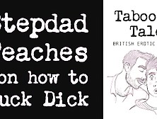 Gay British Erotic Audio: Stepdad Teaches Son How To Give A Blowjob