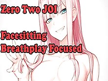 Zero Two Sits On Your Face (Zero Two Joi) (Breathplay,  Light Femdom,  Facesitting,  Two Endings)