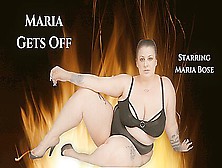 Maria Gets Off - Big Tits Bbw Solo Masturbation With Maria Bose