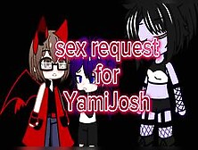 Sex Request For Yamijosh / Futa X Male / Gacha Club / $Erpentpacx
