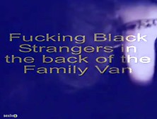 Lynn Fucks Black Stranger In The Family Van