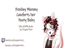 Femboy Mommy Comforts Her Pouty Baby || [Mommy][Sfw]