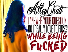 Alleychatt Do I Really Like To Fuck - While Being Fucked