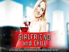 Girlfriend And Chill Featuring Riley Reyes