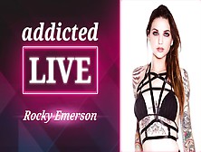Addicted Live - Rocky Emerson