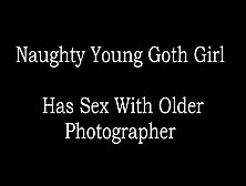 Hot 18 Yr Old Goth Girl Fucks & Sucks Old Man Photographer