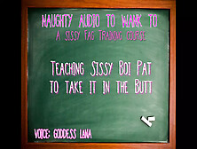 Audio Only - Teaching Sissy Boi Pat To Take It In The Butt