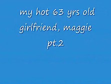 Fucking My 63Yo Girlfriend 'maggie'