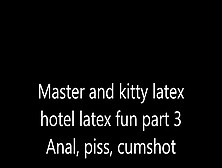 Hotel Latex Fun Part 3 Anal And Cumshot