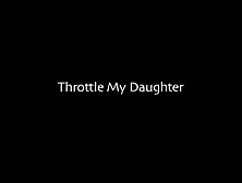 Choking 43 - Choked Daughter