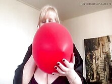 Balloon Fetish.  Large Tit Older Balloon Blowing And Popping