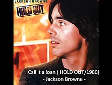 Jackson Browne - Call It A Loan