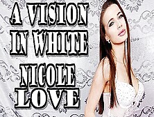Nicole Love - A Vision In White
