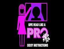 Give Head Like A Pro Sissy Instructions