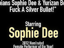 Lesbians Sophie Dee & Yurizan Beltran Fuck A Silver Bullet!