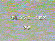 Slavesex 36 Master Keith Treats His Slavegirl Hard Spanking,  Cun