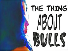The Thing About Bulls & How To Be Mine - Alleychatt