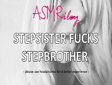 Eroticaudio - Asmr Stepsister Fucks Stepbrother,  Familyplay