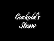 Cuckold Straw