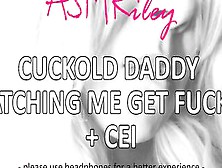 Eroticaudio - Asmr Cuckold Daddy Watching Me Got Plowed,  Cei,  Clean Up