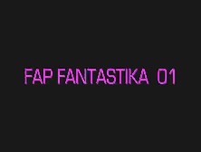 Fap Fantastika 01- A Guided Masturbation Challenge[Fap Fantastic