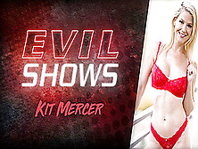 Evil Shows - Kit Mercer,  Scene #01