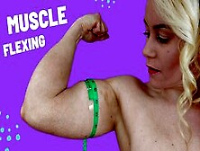 Muscle Flexing And Measuring Muscle Girl Michellexm