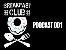 Breakfast Club Podcast 001