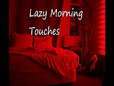 Lazy Morning Touches