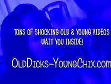 Its An Old Vs Young Fuck Fest