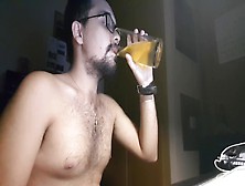 Jerking Off,  Ass And Drinking A Glass Of My Own Piss