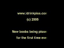 143 - New Boobs Pissed On For The First Time