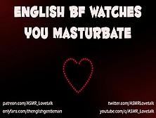 [English Accent Audio Porn] English Boyfriend Rides You As You Masturbates (Slow & Sensual Asmr)(M4F)