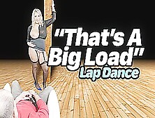 Thats A Big Load Lapdance Starring Krystal Swift
